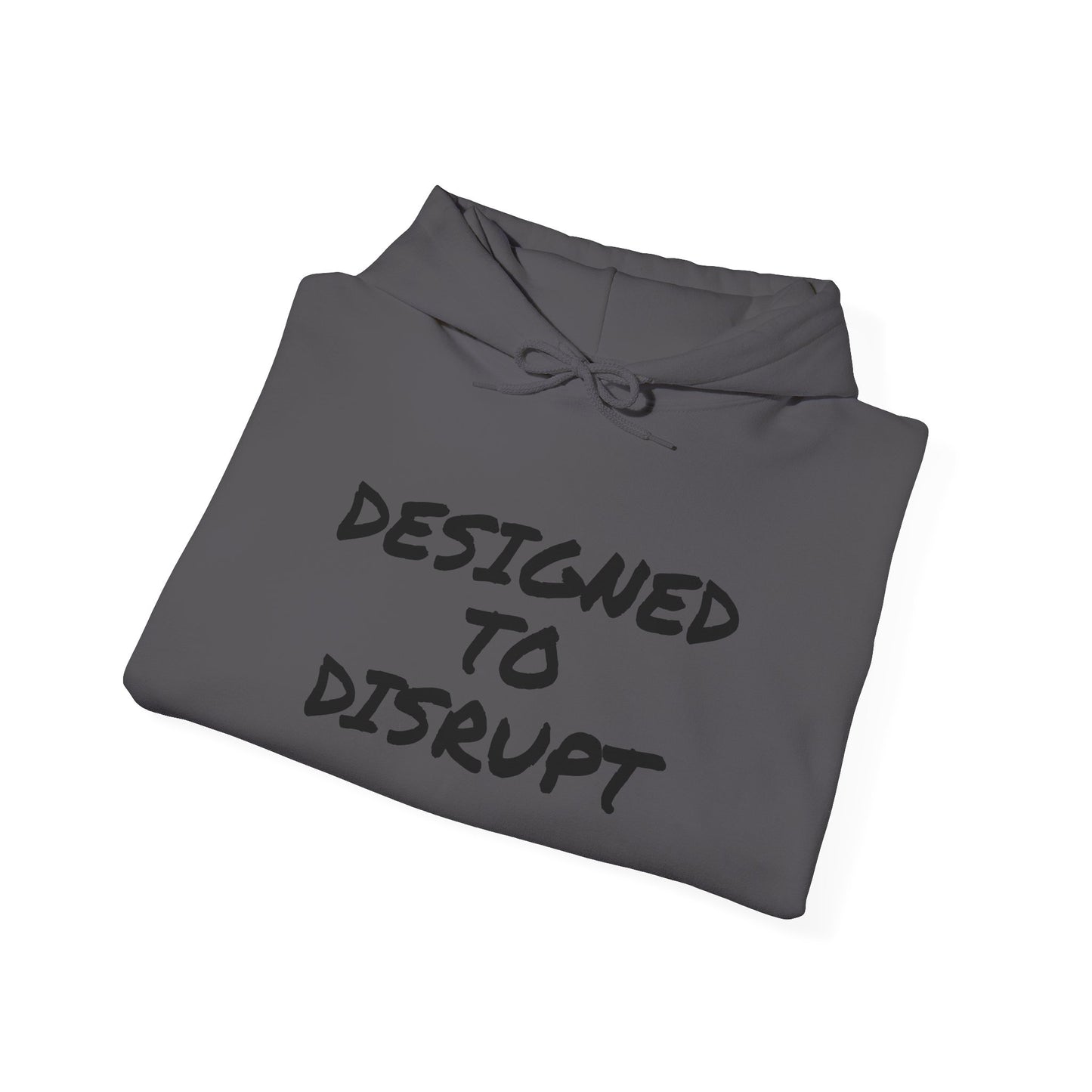 DESIGNED TO DISRUPT