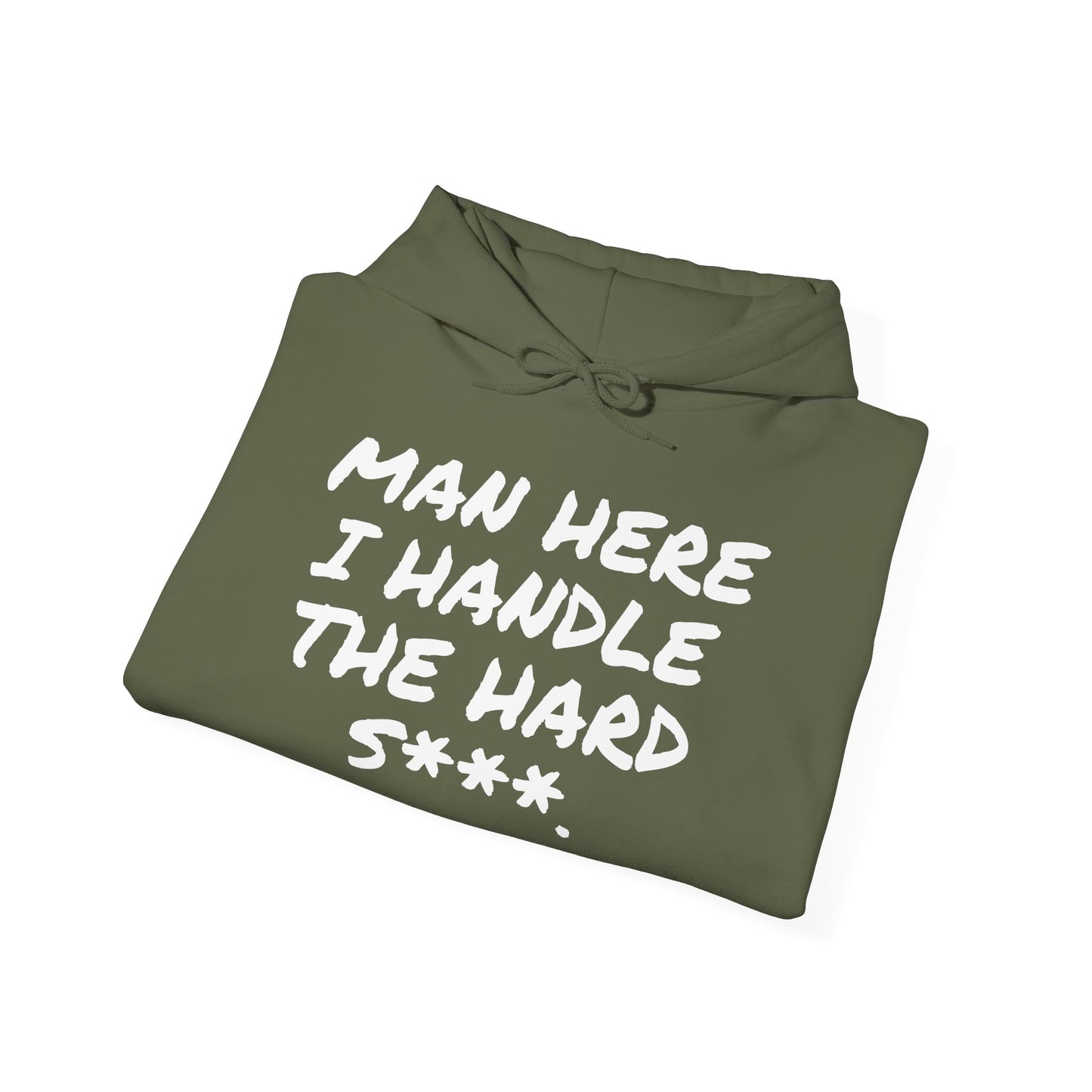 MAN HERE I HANDLE THE HARD S***