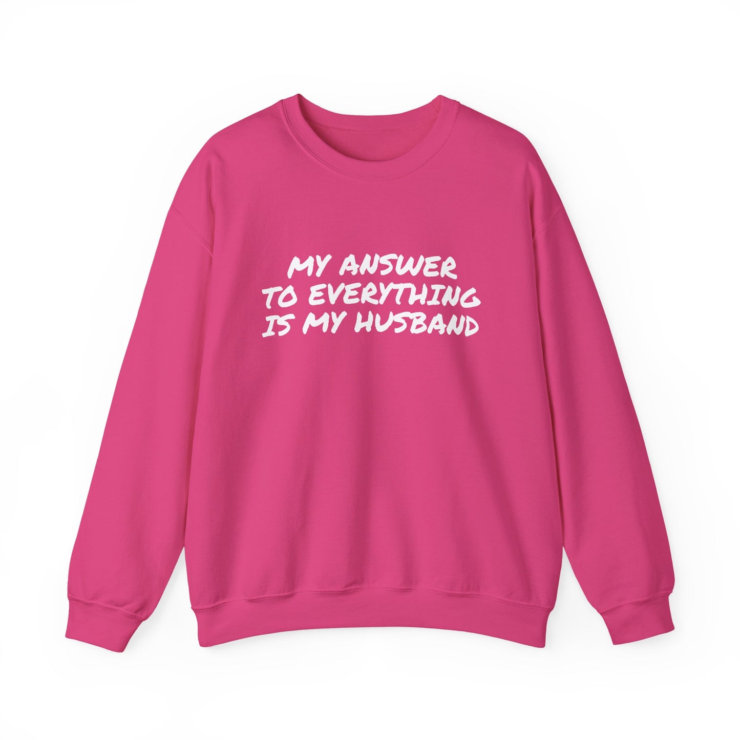 MY ANSWER TO EVERYTHING IS MY HUSBAND