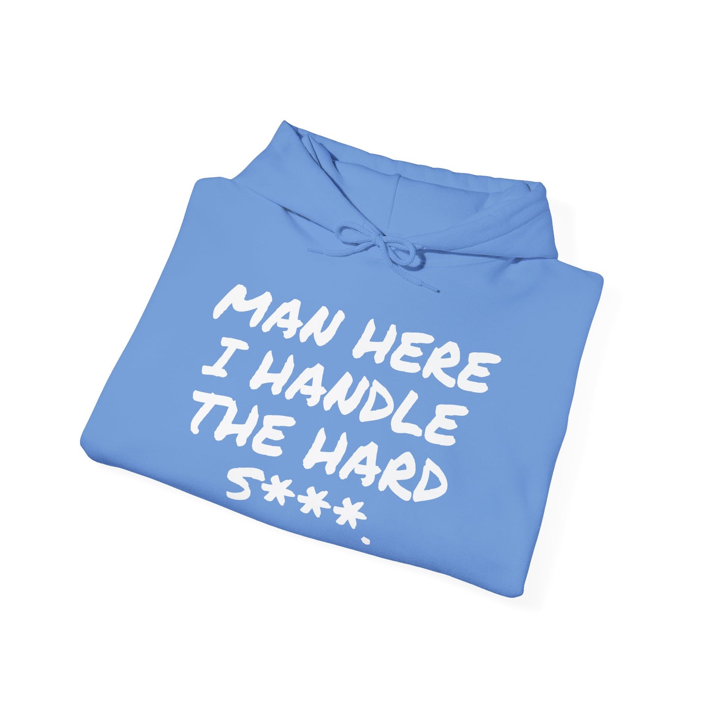 MAN HERE I HANDLE THE HARD S***