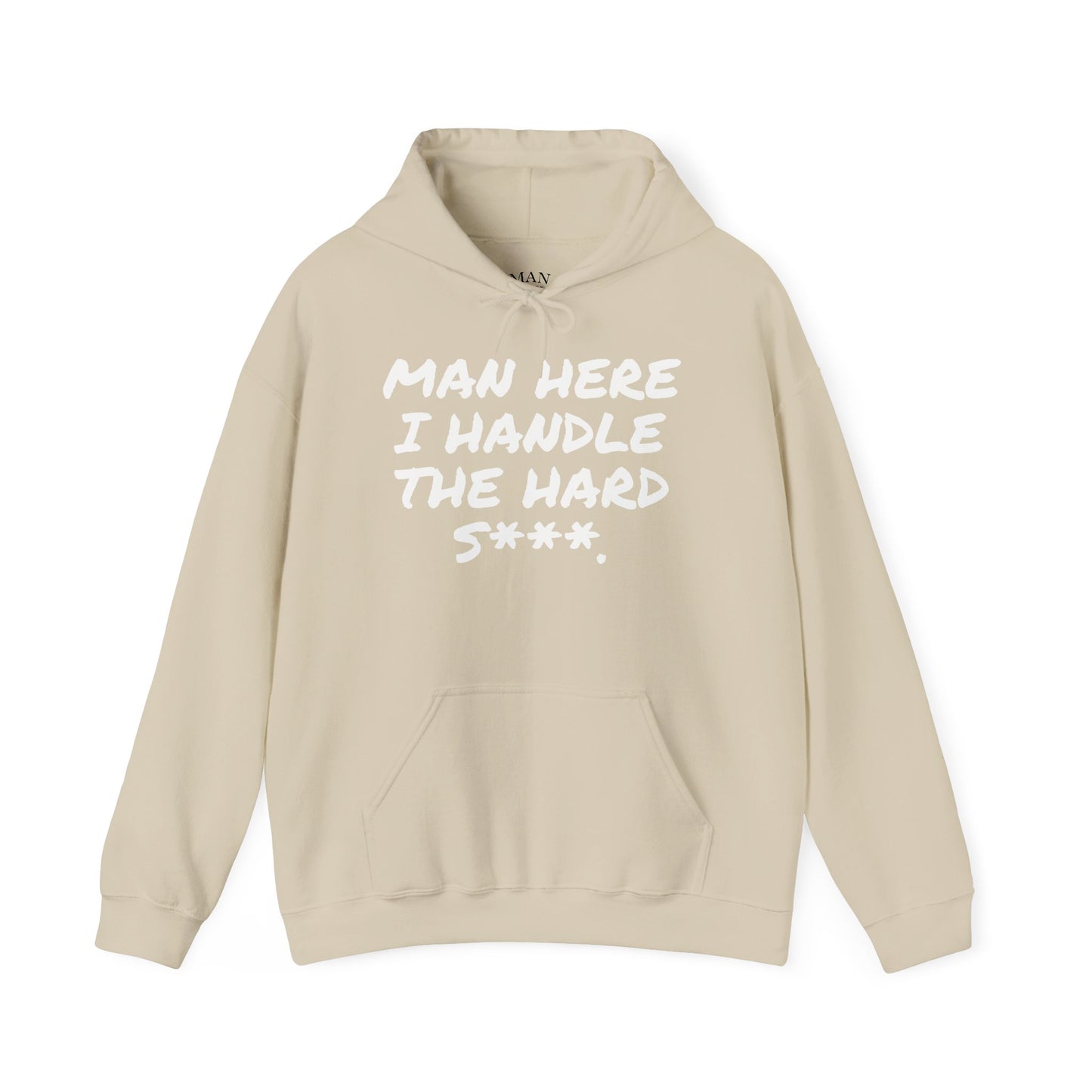 MAN HERE I HANDLE THE HARD S***