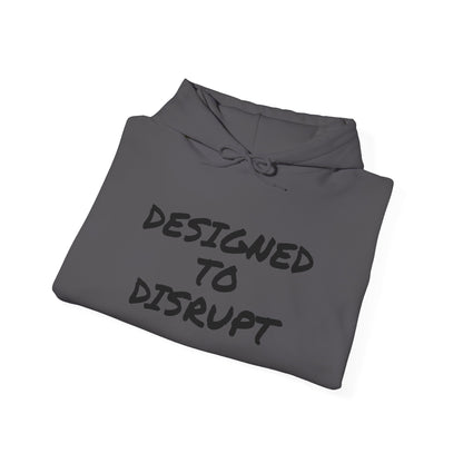 DESIGNED TO DISRUPT