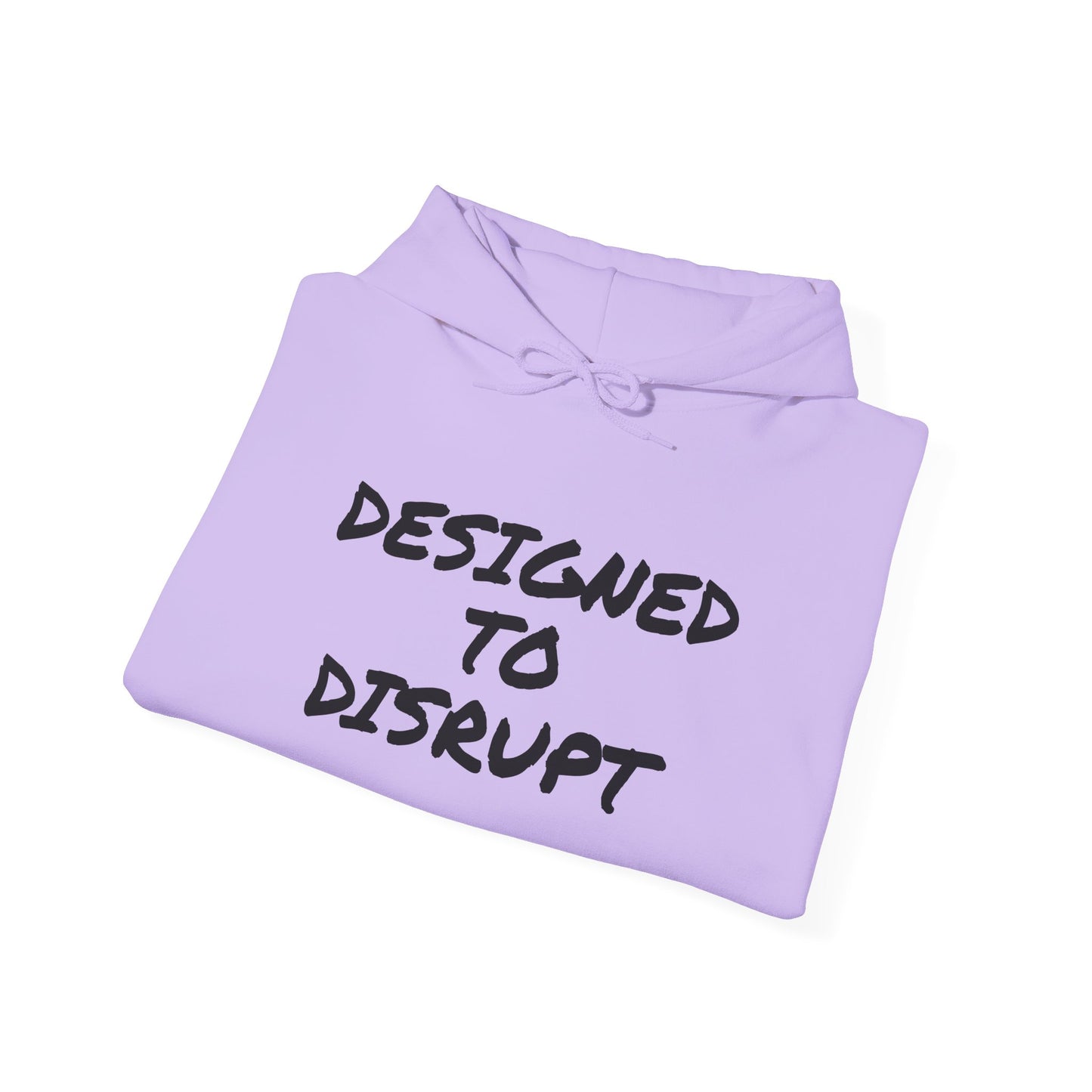 DESIGNED TO DISRUPT