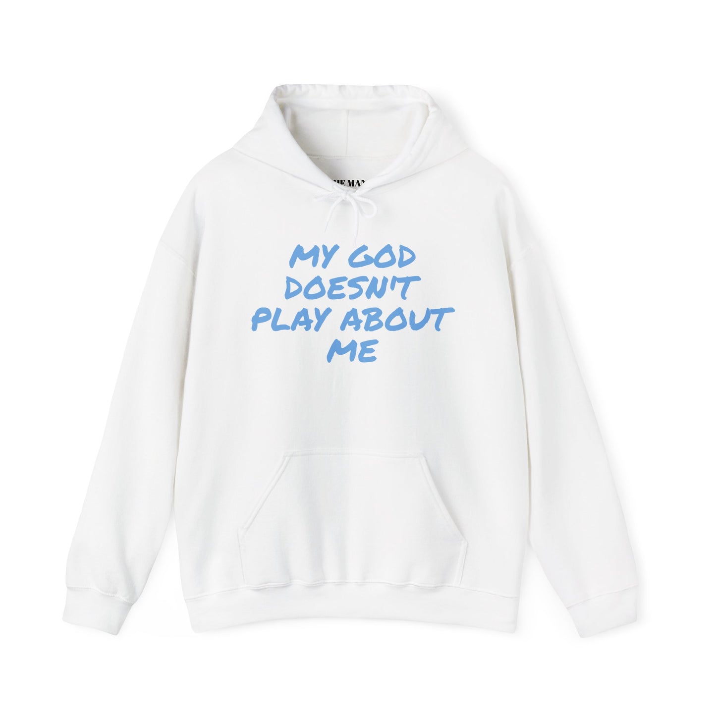 MY GOD DOESN'T PLAY ABOUT ME