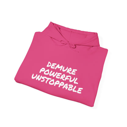 DEMURE POWERFUL UNSTOPPABLE