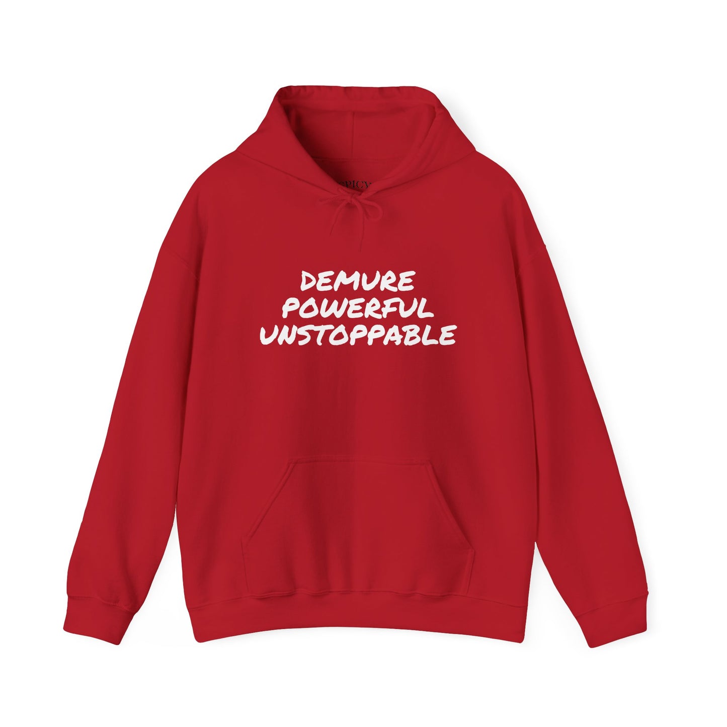 DEMURE POWERFUL UNSTOPPABLE