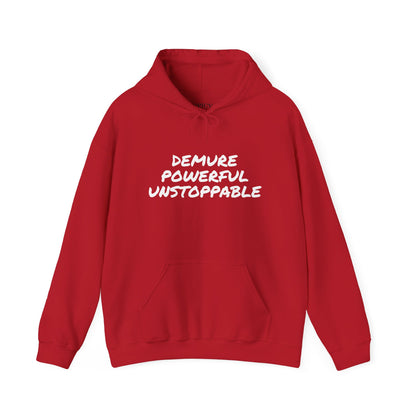 DEMURE POWERFUL UNSTOPPABLE