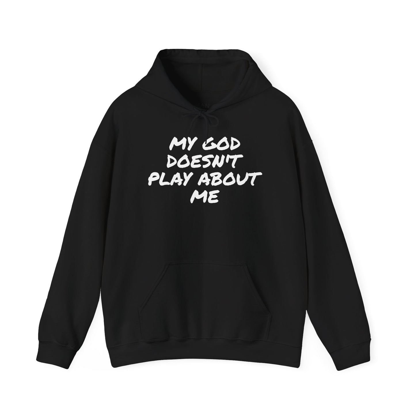 MY GOD DOESN'T PLAY ABOUT ME