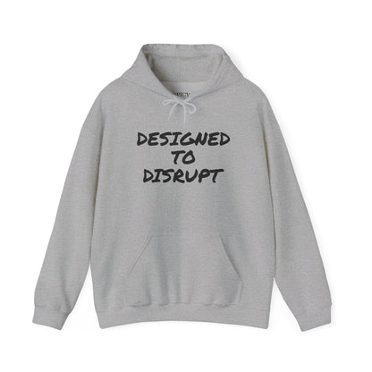 DESIGNED TO DISRUPT