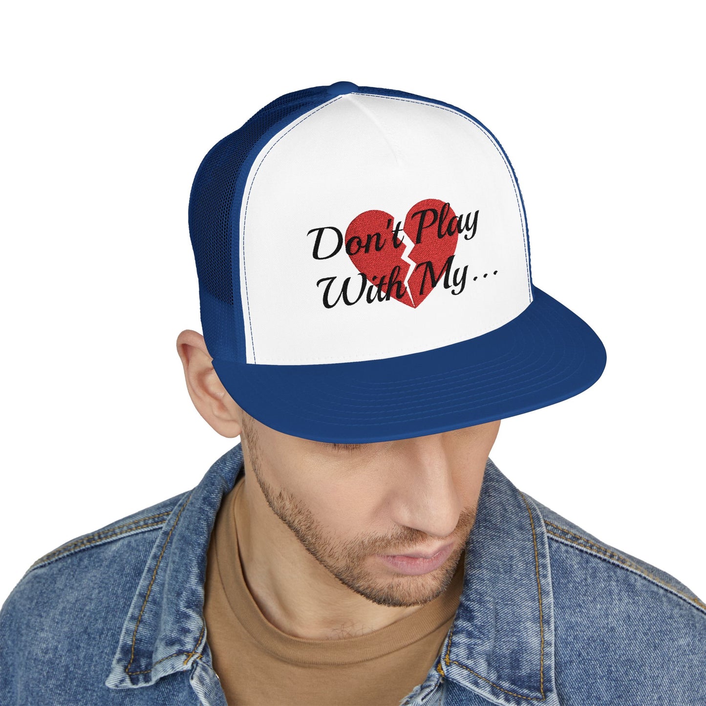 DON'T PLAY WITH MY HEART TRUCKER HAT