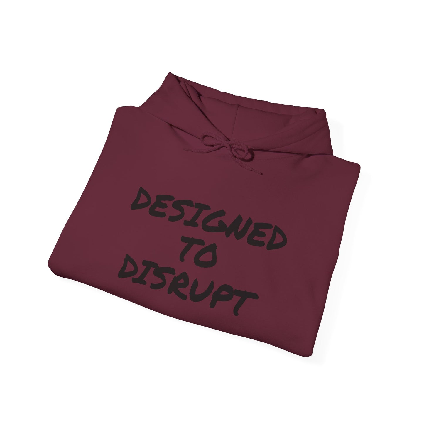 DESIGNED TO DISRUPT