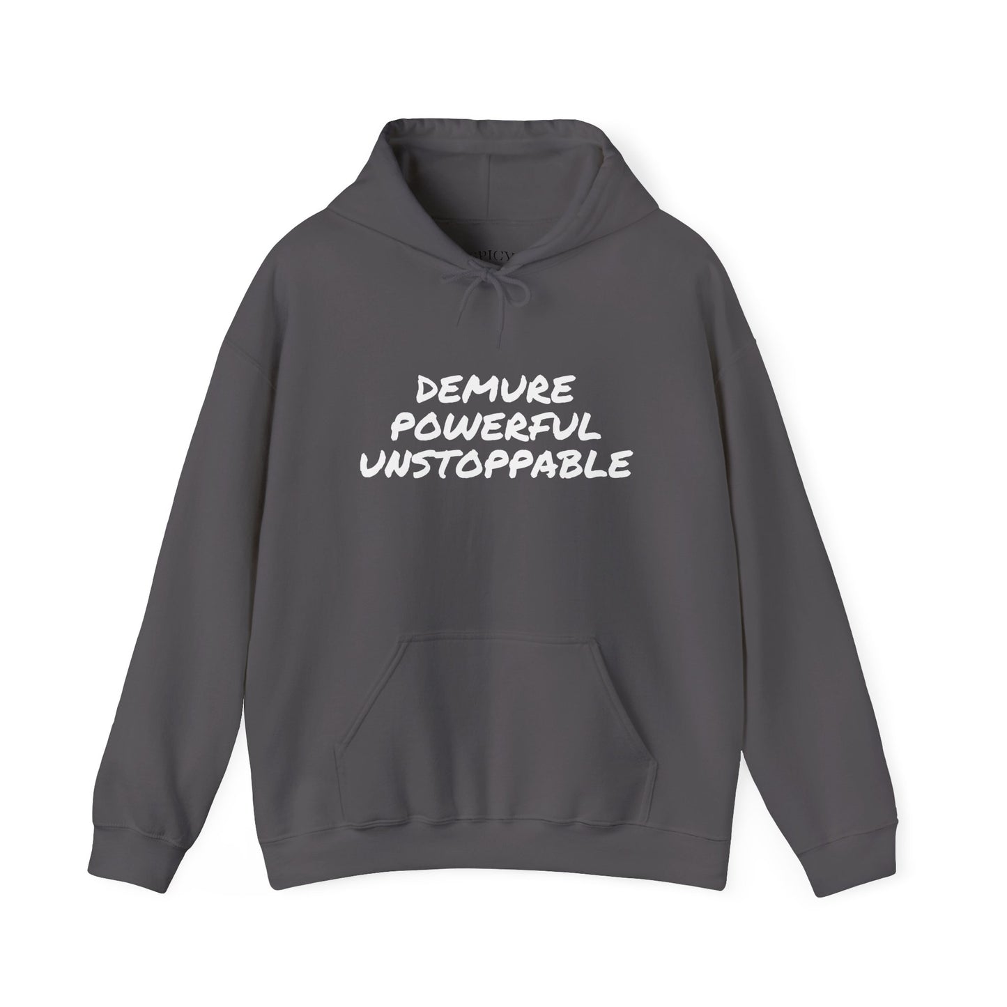 DEMURE POWERFUL UNSTOPPABLE