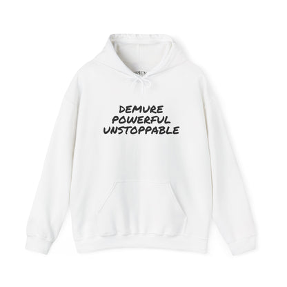 DEMURE POWERFUL UNSTOPPABLE