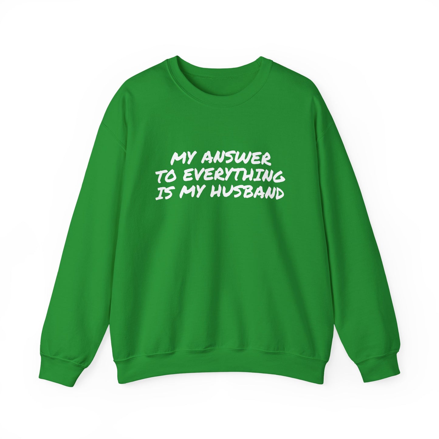 MY ANSWER TO EVERYTHING IS MY HUSBAND