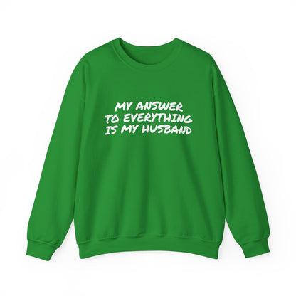 MY ANSWER TO EVERYTHING IS MY HUSBAND