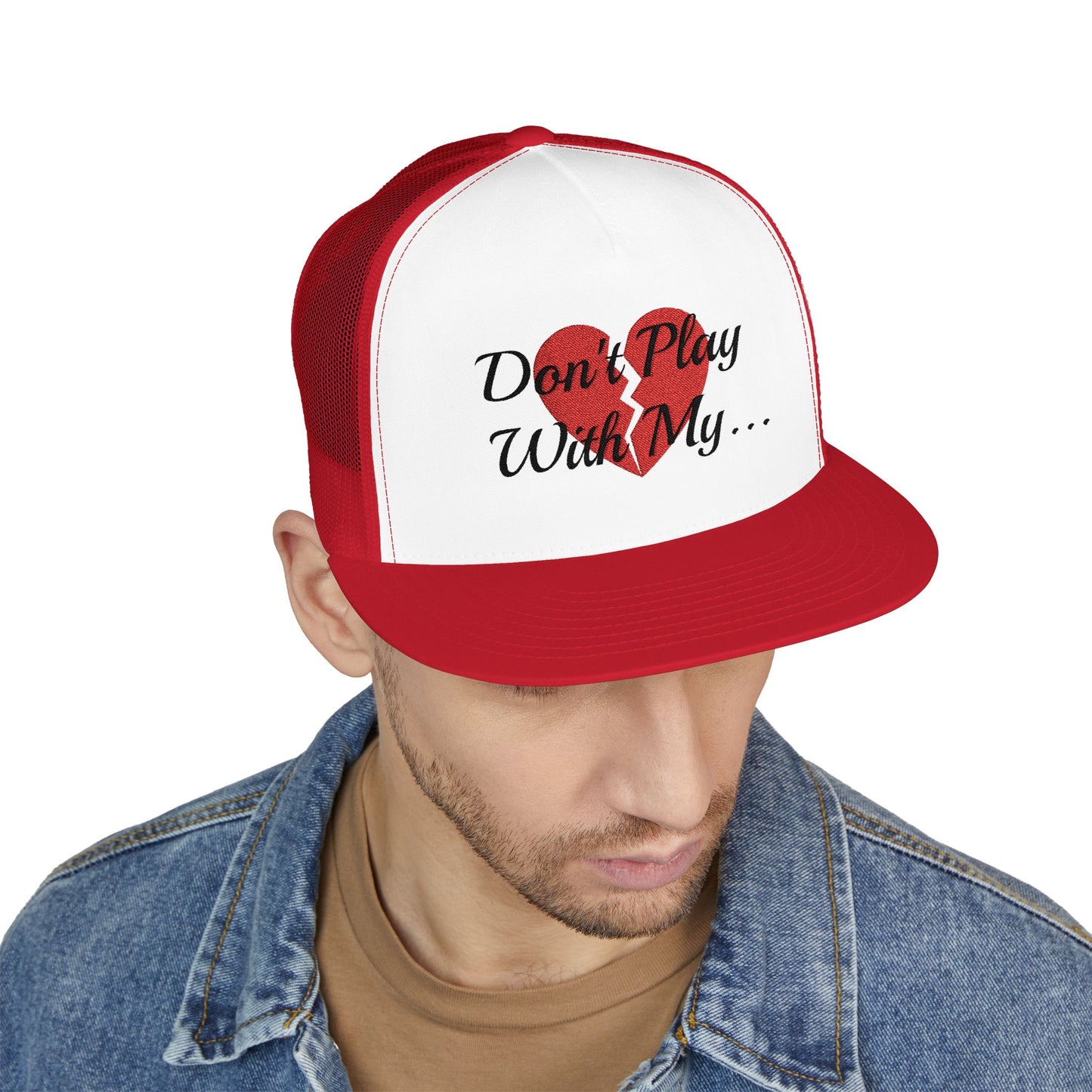 DON'T PLAY WITH MY HEART TRUCKER HAT