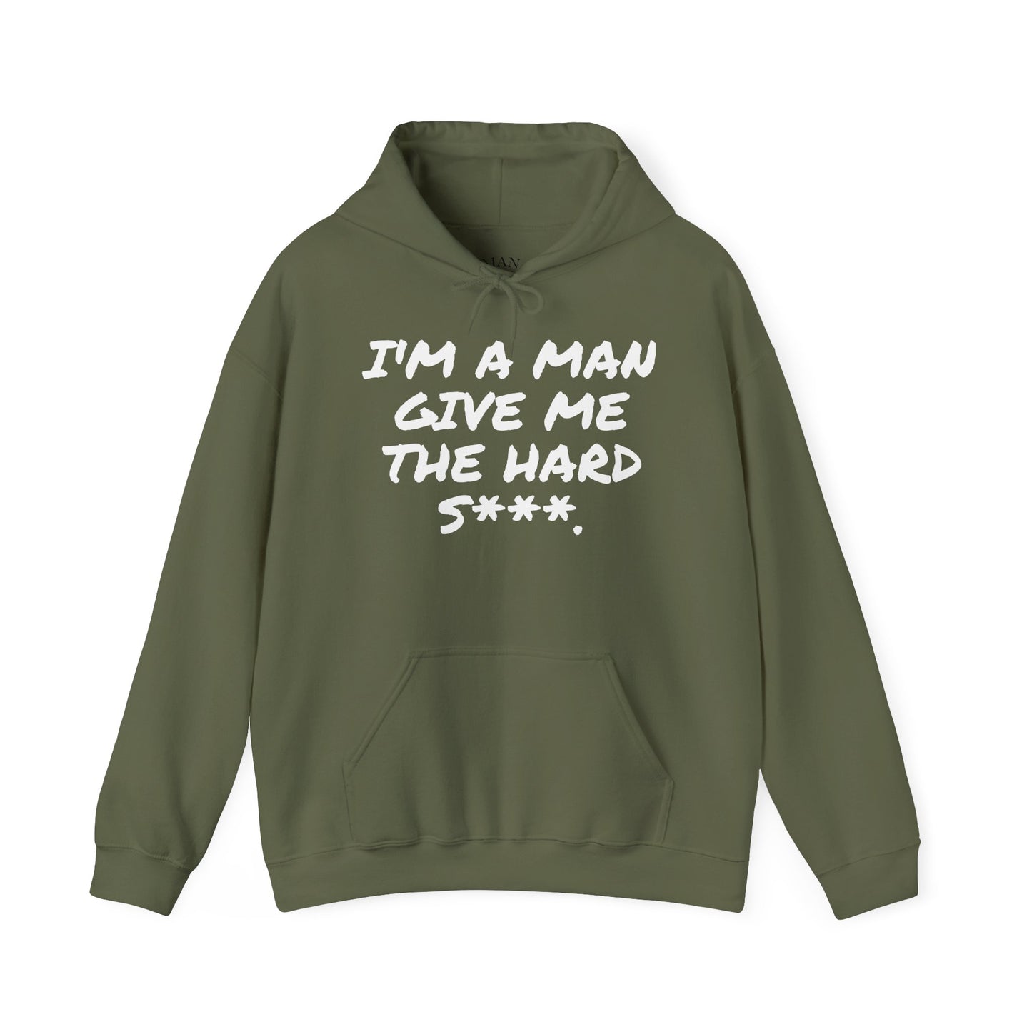 I'M A MAN GIVE ME THE HARD S***