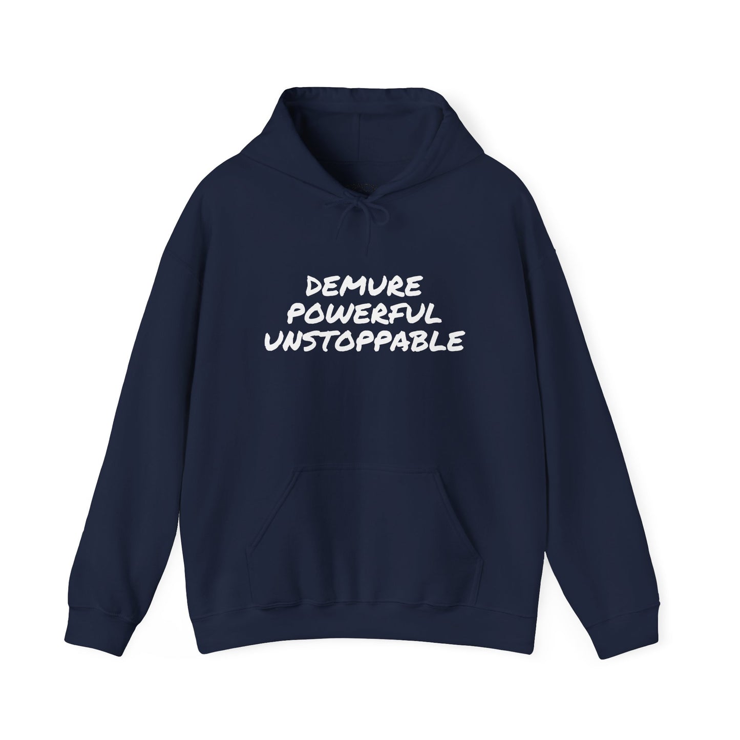 DEMURE POWERFUL UNSTOPPABLE