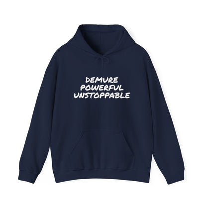 DEMURE POWERFUL UNSTOPPABLE