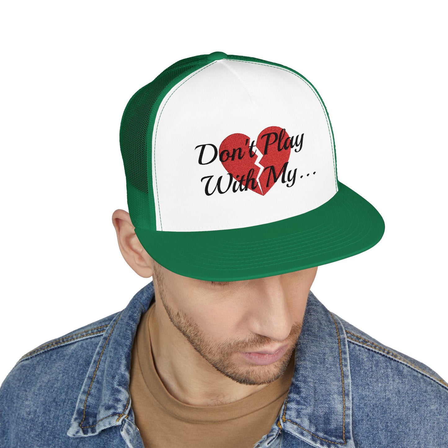 DON'T PLAY WITH MY HEART TRUCKER HAT