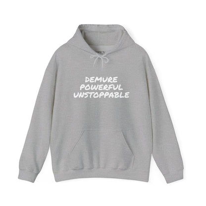 DEMURE POWERFUL UNSTOPPABLE