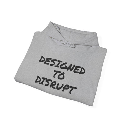 DESIGNED TO DISRUPT