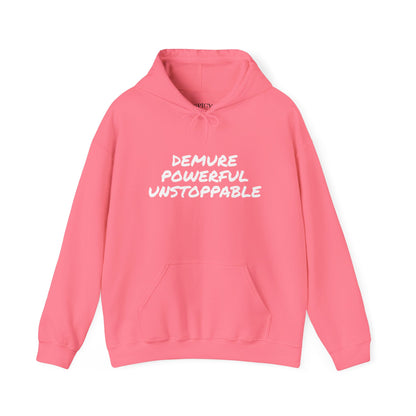 DEMURE POWERFUL UNSTOPPABLE