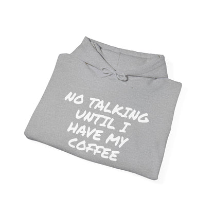 NO TALKING UNTIL COFFEE