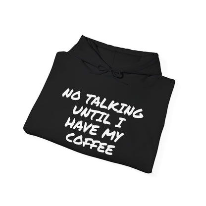 NO TALKING UNTIL COFFEE