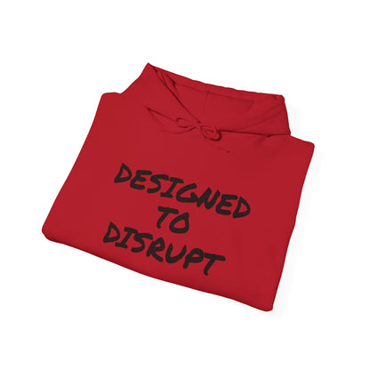 DESIGNED TO DISRUPT