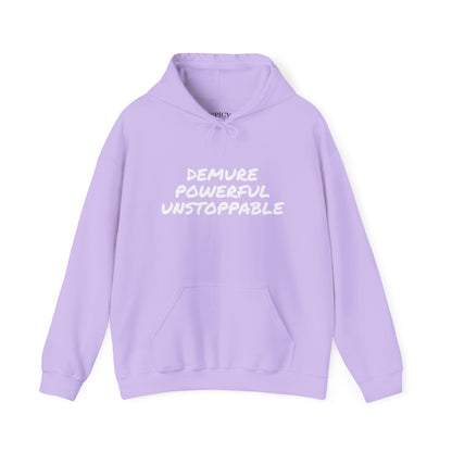 DEMURE POWERFUL UNSTOPPABLE