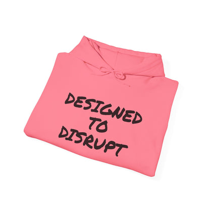 DESIGNED TO DISRUPT