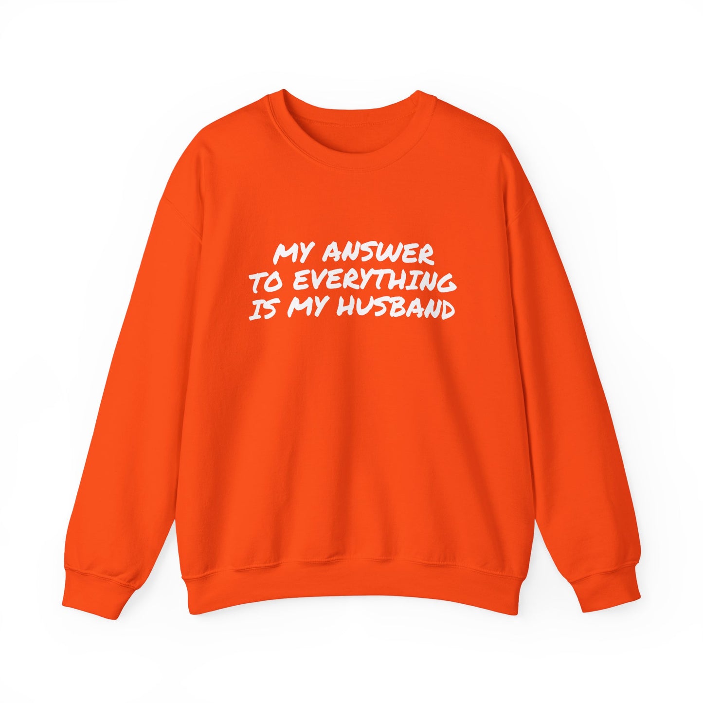 MY ANSWER TO EVERYTHING IS MY HUSBAND