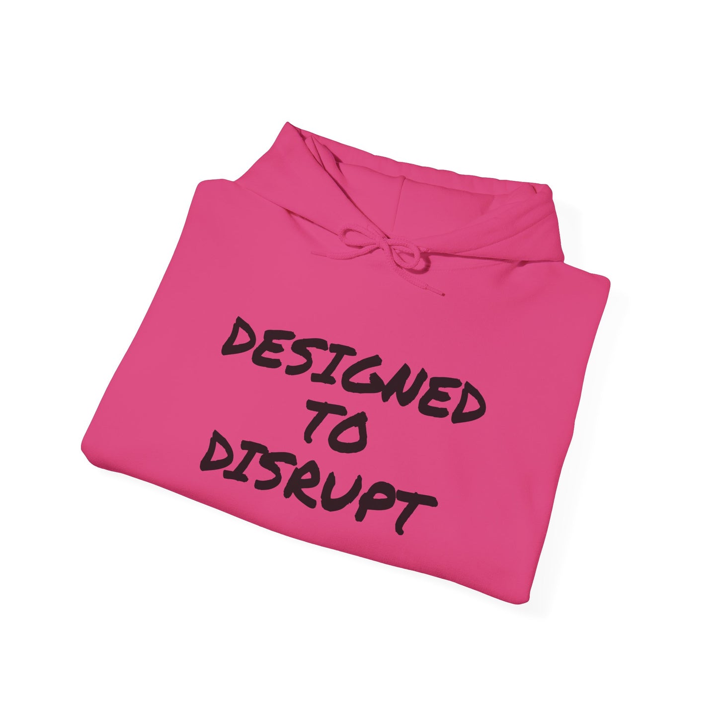 DESIGNED TO DISRUPT